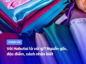 Vải Habutai là vải gì?