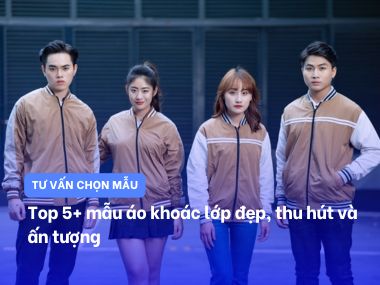 5+ mẫu áo khoác đồng phục lớp đẹp, hot trend